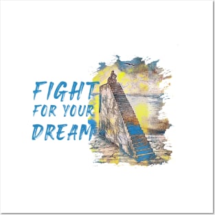 Fight for your dream Posters and Art
